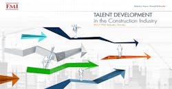 FMI 207 Talent in Construction Industry Report FMI 207 Talent in Construction Industry Report