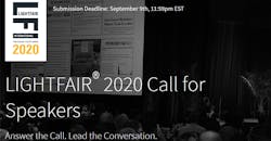 LIGHTFAIR International 2020 Call for Speakers LIGHTFAIR International 2020 Call for Speakers