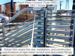Fig. 1. Rigid metal conduit requirements can be found in NEC Art. 344. Fig. 1. Rigid metal conduit requirements can be found in NEC Art. 344.