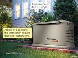 Fig. 1 The rules of Art. 445 include where generators can be installed, nameplate markings, conductor ampacity, and disconnect requirements. Fig. 1 The rules of Art. 445 include where generators can be installed, nameplate markings, conductor ampacity, and disconnect requirements.