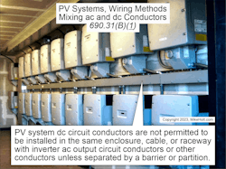 Fig. 2. Inverter output ac circuits can be in the same enclosure or wireway with PV system DC circuits that are identified and grouped per 690.31(B)(2) and (B)(3). Fig. 2. Inverter output ac circuits can be in the same enclosure or wireway with PV system DC circuits that are identified and grouped per 690.31(B)(2) and (B)(3).