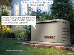 Fig. 3. Article 702 covers the installation requirements for permanent and portable optional standby systems. Fig. 3. Article 702 covers the installation requirements for permanent and portable optional standby systems.