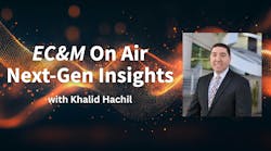 EC&M On Air Presents Next-Gen Insights with Khalid Hachil EC&M On Air Presents Next-Gen Insights with Khalid Hachil