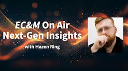 EC&M On Air Presents Next-Gen Insights with Hazen Ring EC&M On Air Presents Next-Gen Insights with Hazen Ring