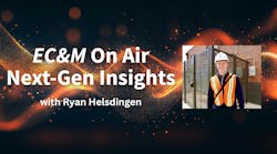 EC&M On Air Presents Next-Gen Insights with Ryan Helsdingen EC&M On Air Presents Next-Gen Insights with Ryan Helsdingen