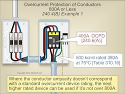 Fig. 1. If the conductor ampacity doesn’t correspond to a standard OCPD, you can use the next higher standard OCPD rating for OCPDs rated 800A or less. Fig. 1. If the conductor ampacity doesn’t correspond to a standard OCPD, you can use the next higher standard OCPD rating for OCPDs rated 800A or less.