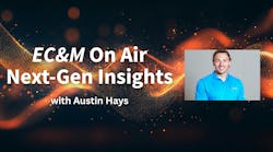 EC&M On Air Next-Gen highlights with Austin Hays EC&M On Air Next-Gen highlights with Austin Hays