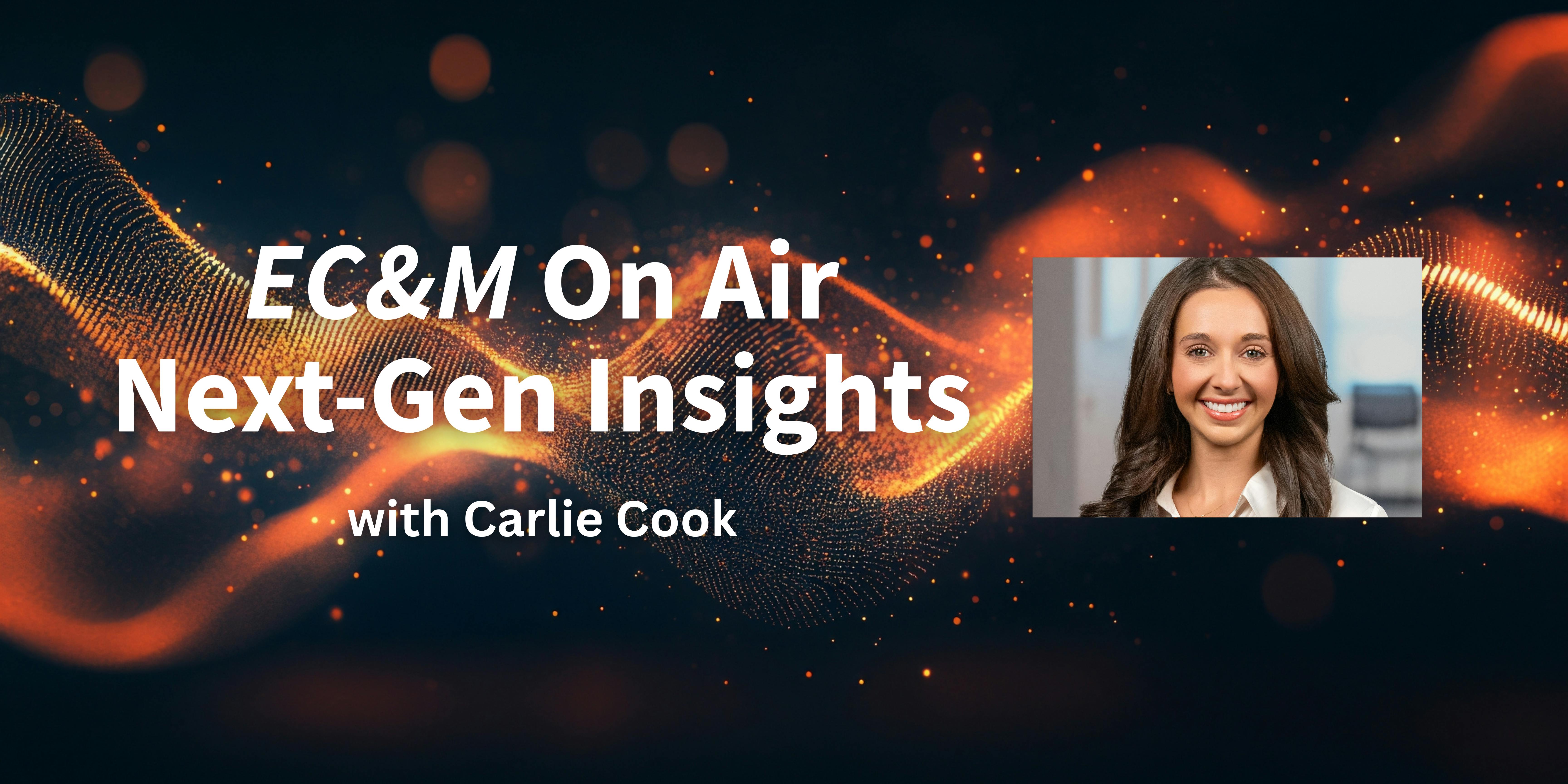 ecm_on_air_nextgen_insights_carlie_cook