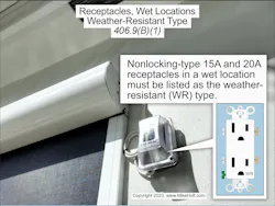 Fig. 3. Section 406.9(B)(1) requires nonlocking-type 15A and 20A receptacles in a wet location to be listed as weather-resistant (WR) type. Fig. 3. Section 406.9(B)(1) requires nonlocking-type 15A and 20A receptacles in a wet location to be listed as weather-resistant (WR) type.