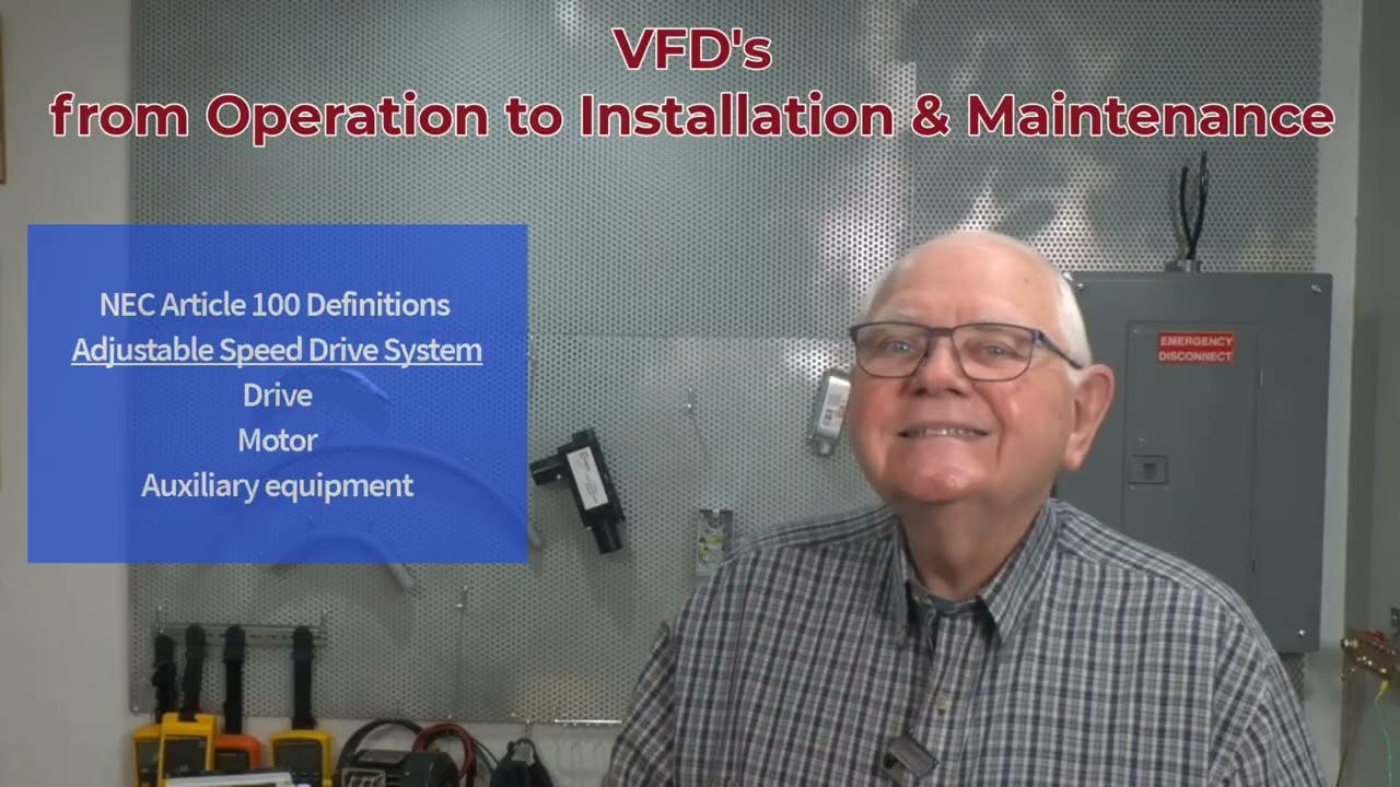 EC&M Tech Talk &mdash; Variable Frequency Drives &mdash; VFD&rsquo;s from Operation to Installation and Maintenance